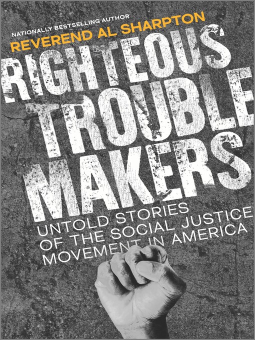 Title details for Righteous Troublemakers by Al Sharpton - Available